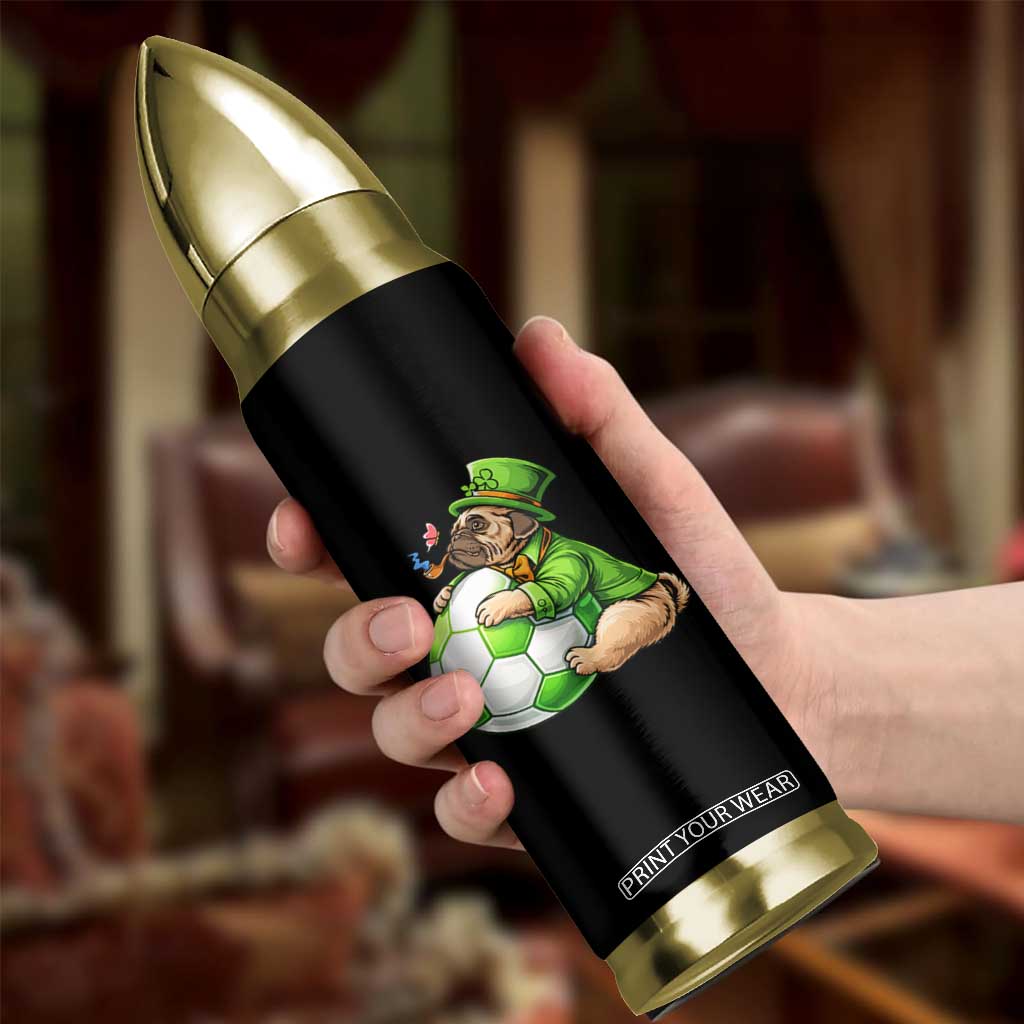 Lucky Pug Soccer Lover Bullet Tumbler St Paddys Day Irish Football Gift TS12 Print Your Wear