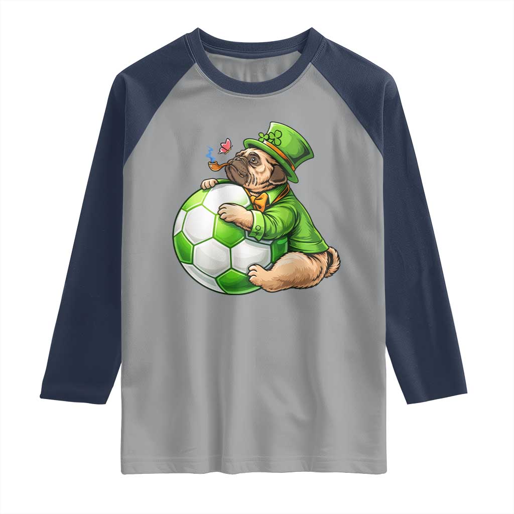 Lucky Pug Soccer Lover Raglan Shirt St Paddys Day Irish Football Gift TS12 Sport Gray Navy Print Your Wear