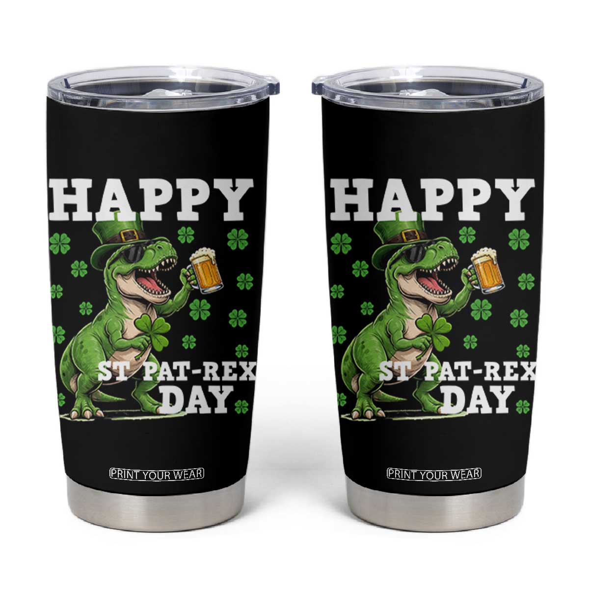 Happy St Pat Rex Day Tumbler Cup Funny Dinosaur Drinking Beer TS12 Black Print Your Wear