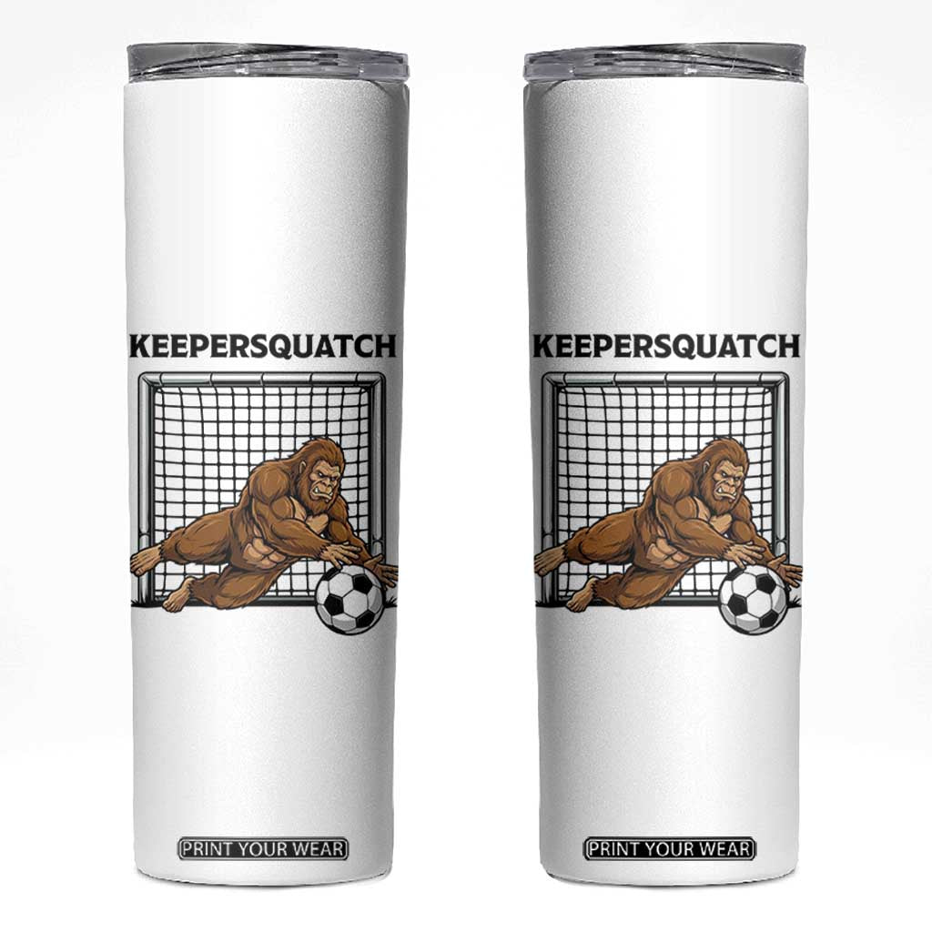 Funny Bigfoot Soccer Goalkeeper Skinny Tumbler Keepersquatch TS12 White Print Your Wear