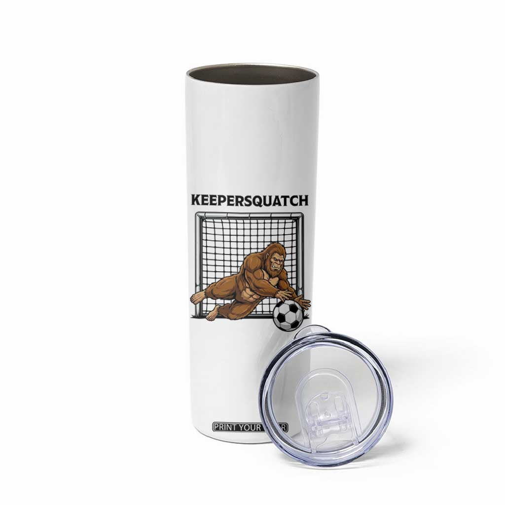 Funny Bigfoot Soccer Goalkeeper Skinny Tumbler Keepersquatch TS12 Print Your Wear