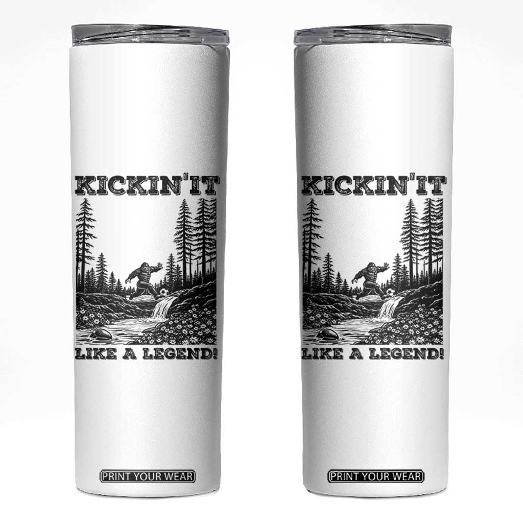 Kickin It Like A Legend Skinny Tumbler Funny Bigfoot Soccer Player TS12 White Print Your Wear