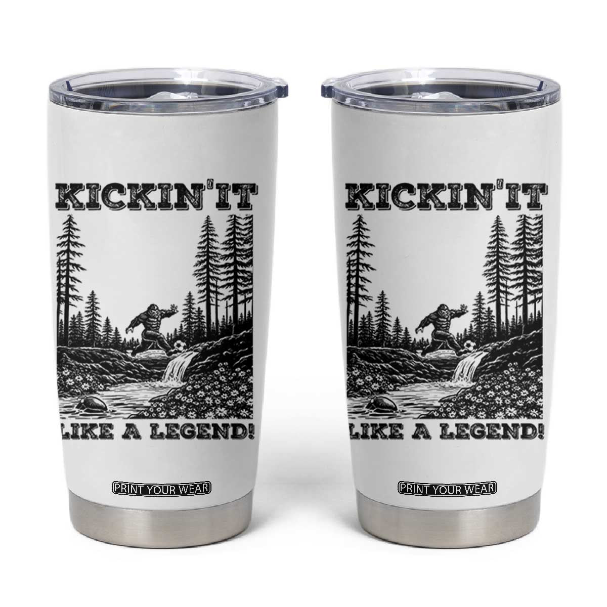 Kickin It Like A Legend Tumbler Cup Funny Bigfoot Soccer Player TS12 White Print Your Wear