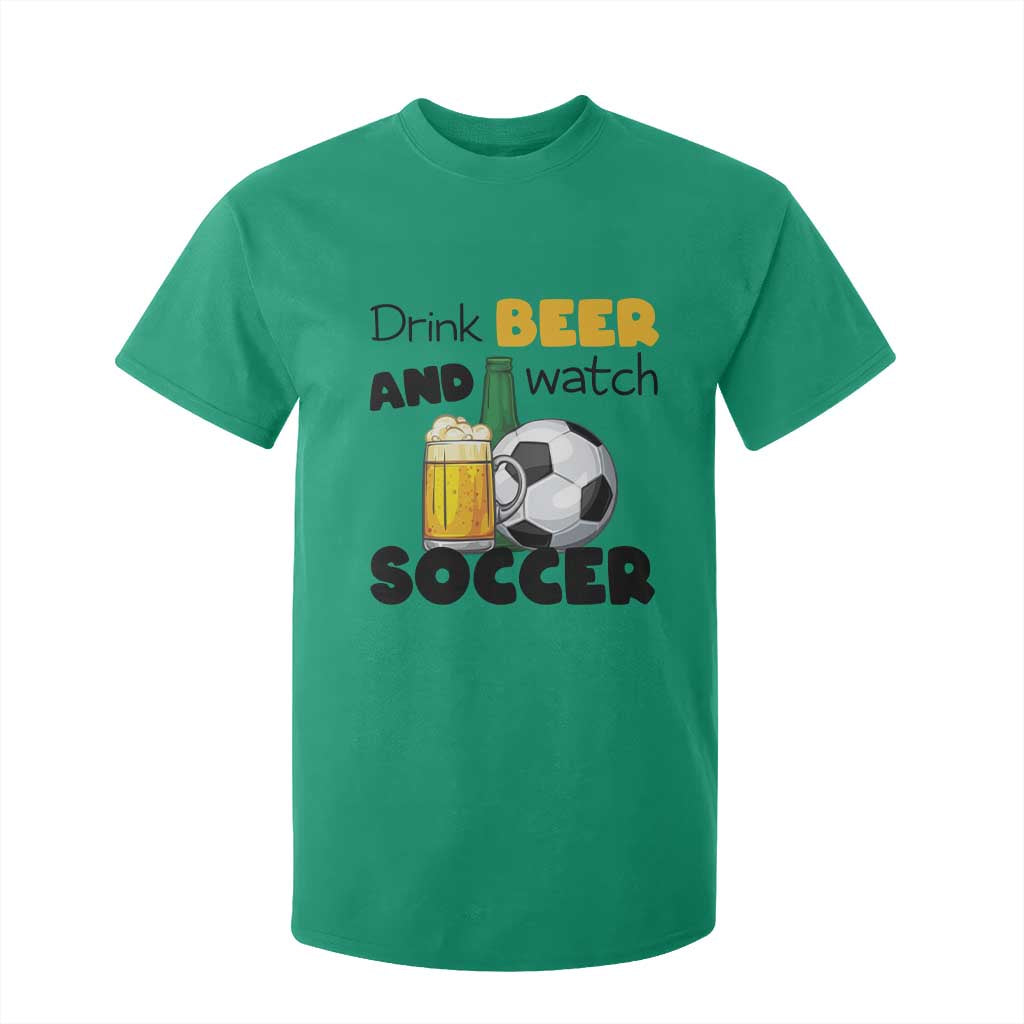 Drink Beer And Watch Soccer T Shirt For Kid Funny Drinking Lover TS12 Irish Green Print Your Wear