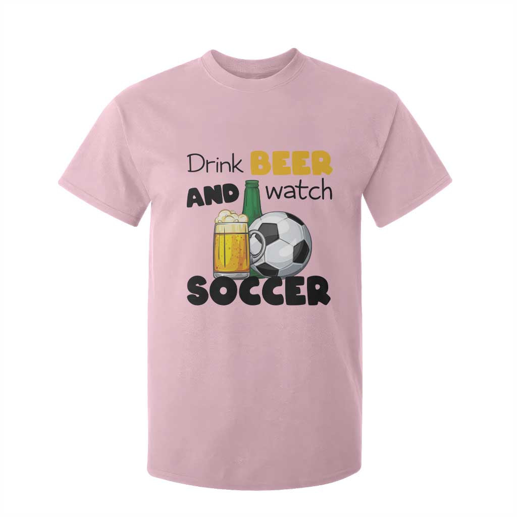 Drink Beer And Watch Soccer T Shirt For Kid Funny Drinking Lover TS12 Light Pink Print Your Wear
