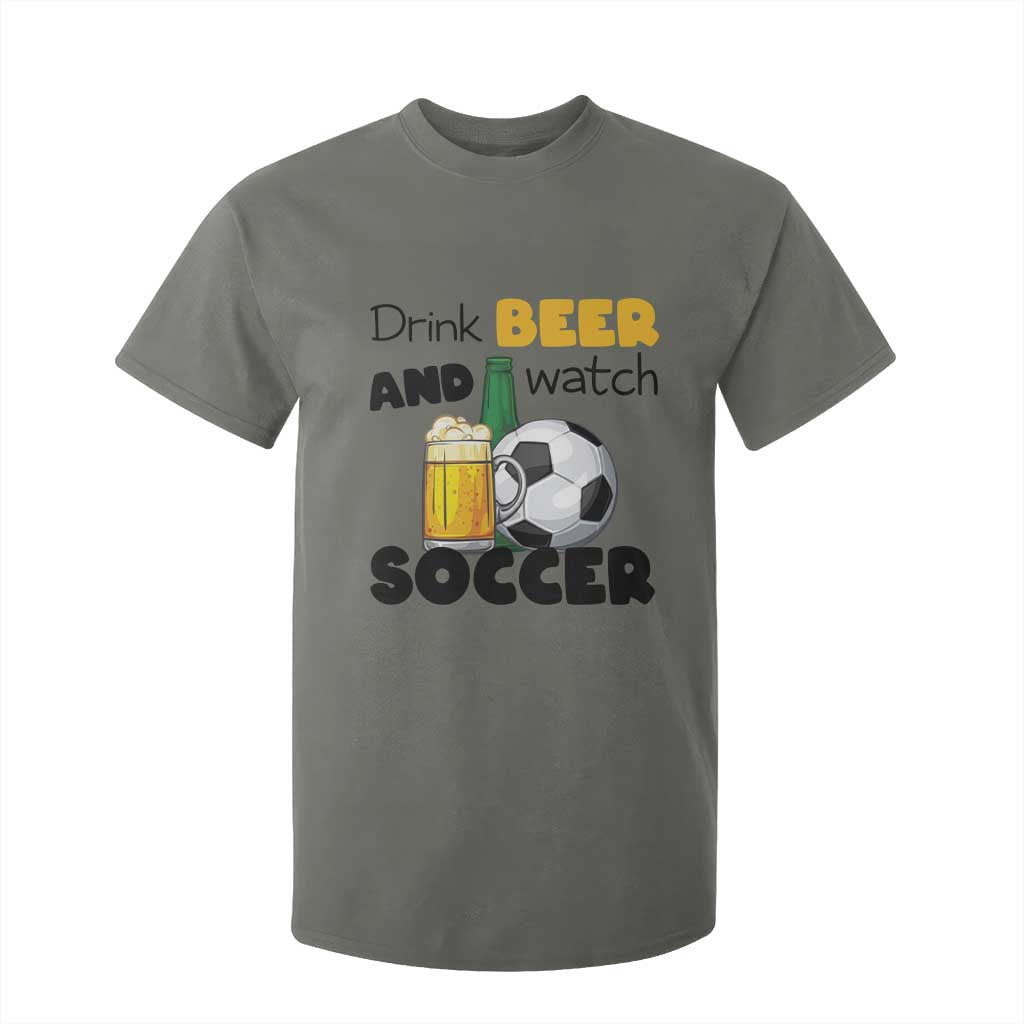 Drink Beer And Watch Soccer T Shirt For Kid Funny Drinking Lover TS12 Military Green Print Your Wear
