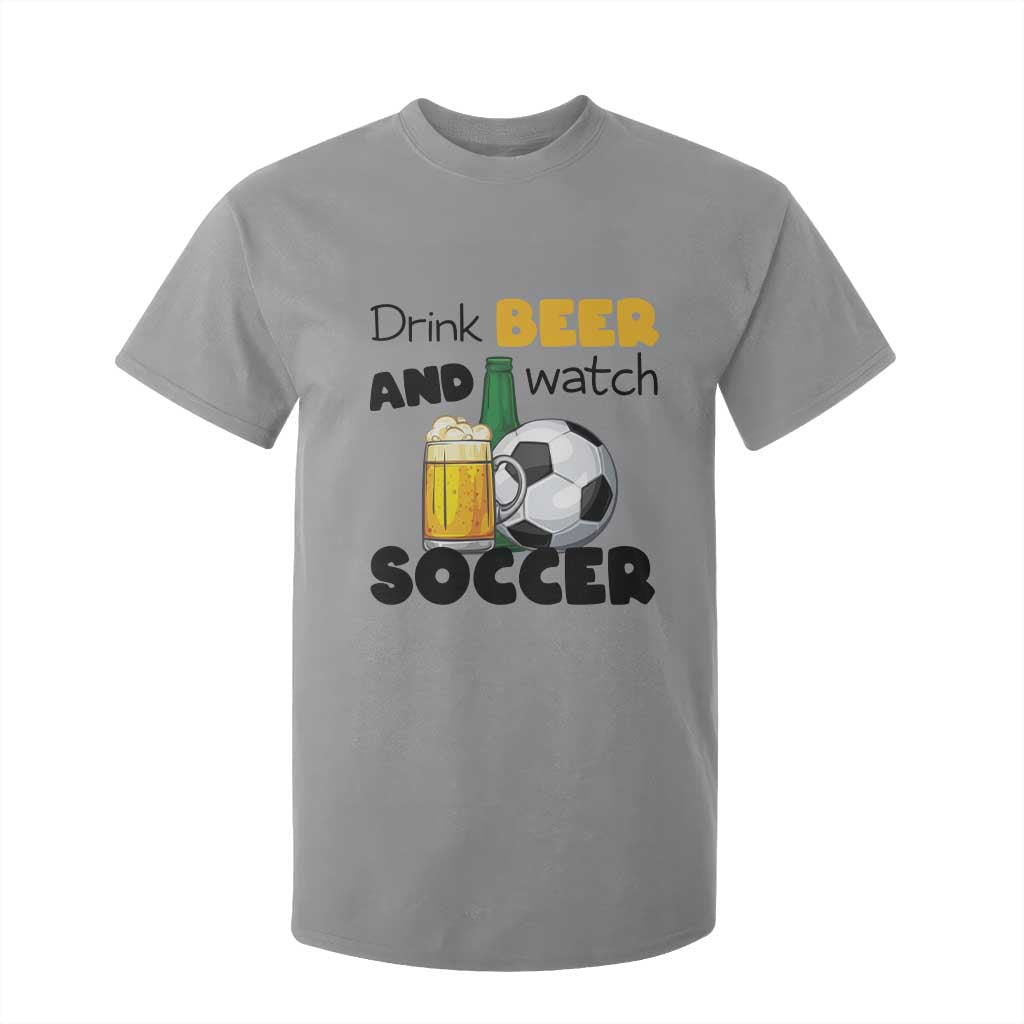 Drink Beer And Watch Soccer T Shirt For Kid Funny Drinking Lover TS12 Sport Gray Print Your Wear