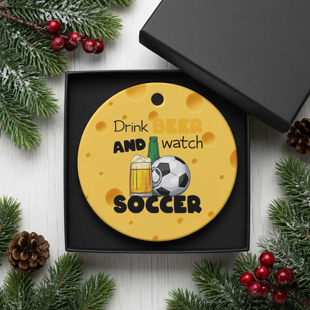 Drink Beer And Watch Soccer Ceramic Ornament Funny Drinking Lover TS12 1pc Yellow Cheese Print Your Wear