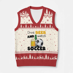 Drink Beer And Watch Soccer V-Neck Knit Sweater Vest Funny Drinking Lover TS12 Beige Red Print Your Wear