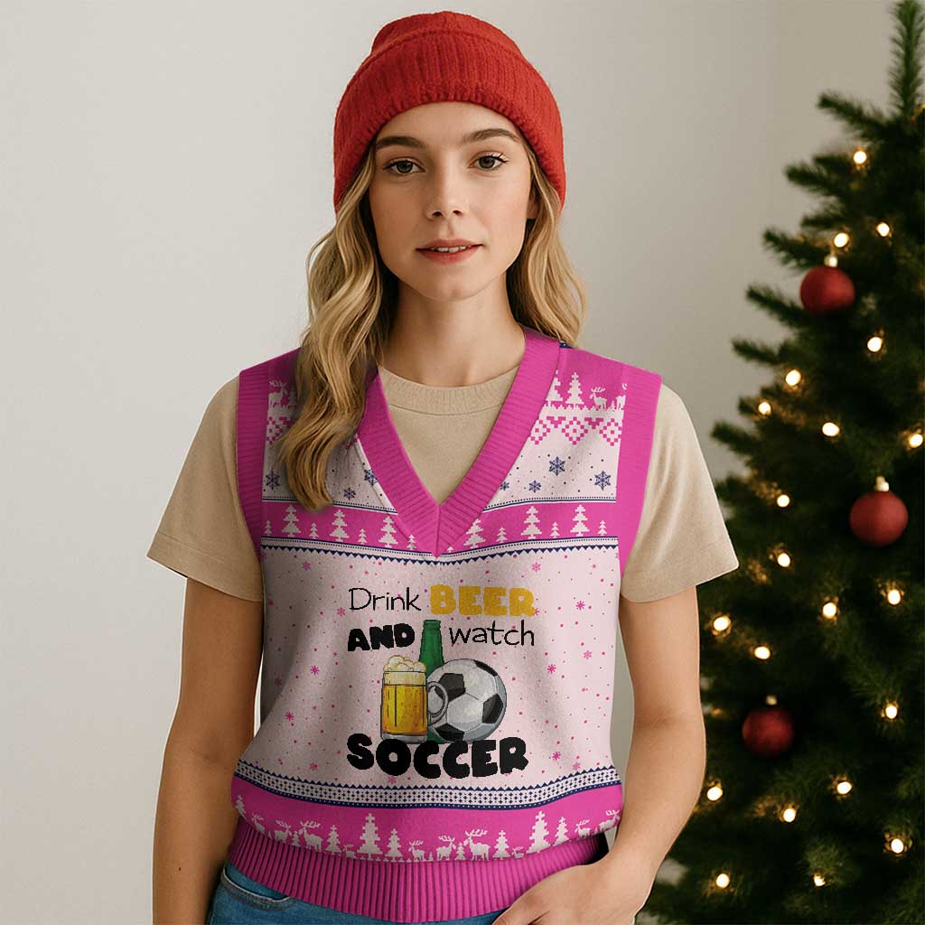 Drink Beer And Watch Soccer V-Neck Knit Sweater Vest Funny Drinking Lover TS12 Hot Pink Print Your Wear