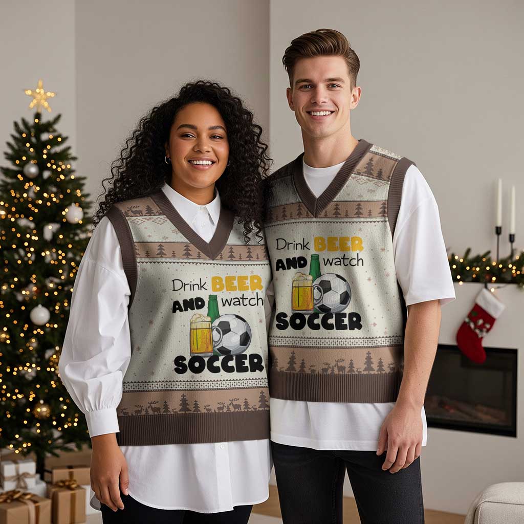 Drink Beer And Watch Soccer V-Neck Knit Sweater Vest Funny Drinking Lover TS12 Mocha Mousse Print Your Wear