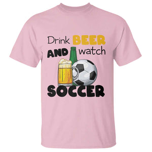 Drink Beer And Watch Soccer T Shirt Funny Drinking Lover TS12 Light Pink Print Your Wear
