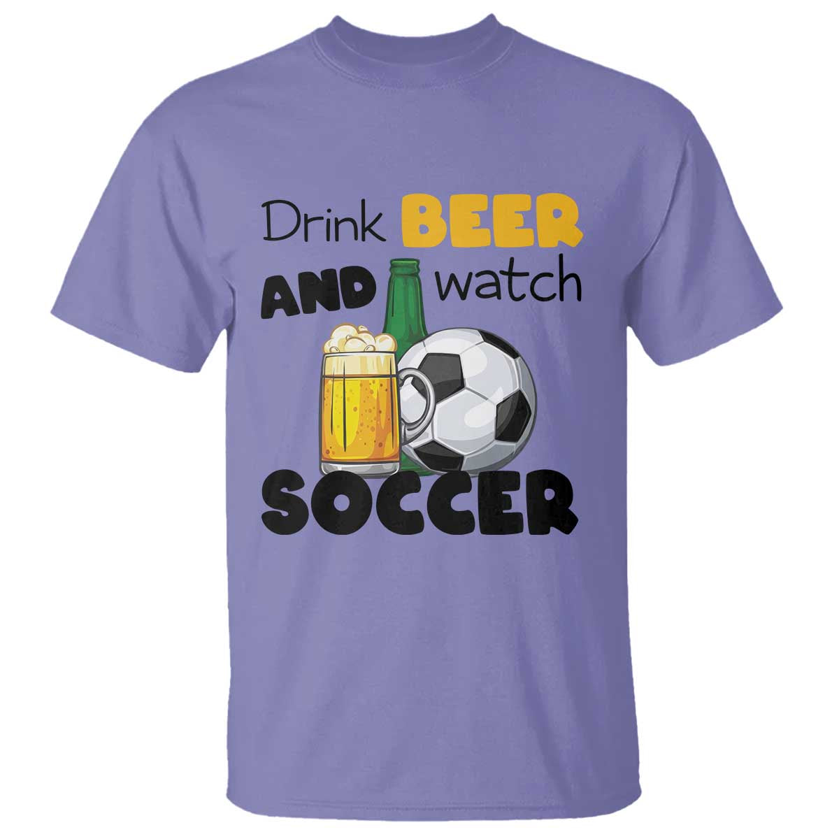 Drink Beer And Watch Soccer T Shirt Funny Drinking Lover TS12 Violet Print Your Wear
