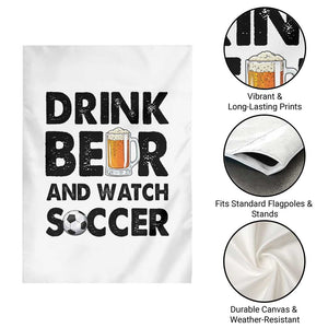 Drink Beer And Watch Soccer Garden Flag Funny Beer Lover TS12 Print Your Wear