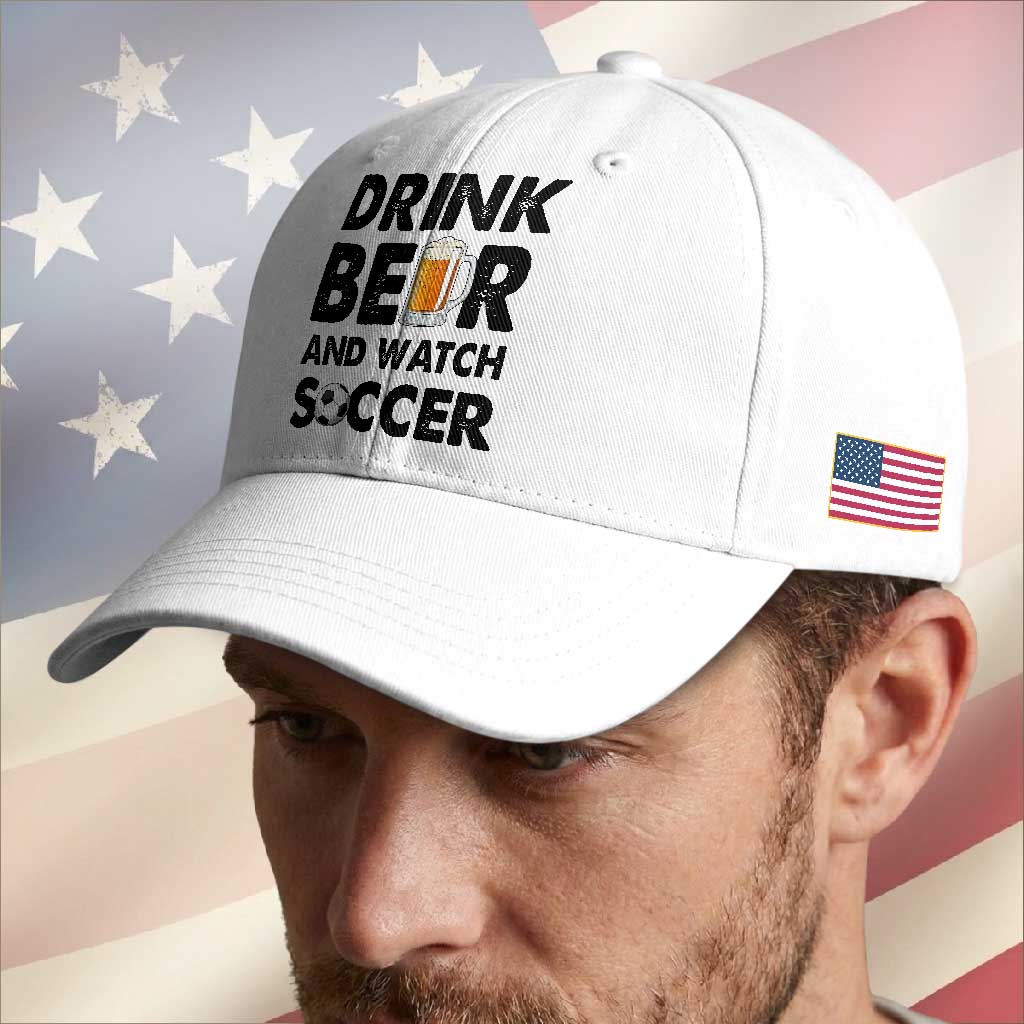 Drink Beer And Watch Soccer Baseball Cap Funny Beer Lover TS12 Print Your Wear