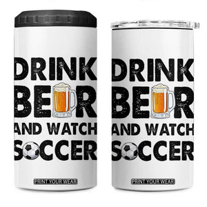 Drink Beer And Watch Soccer 4 in 1 Can Cooler Tumbler Funny Beer Lover TS12 One Size: 16 oz White Print Your Wear
