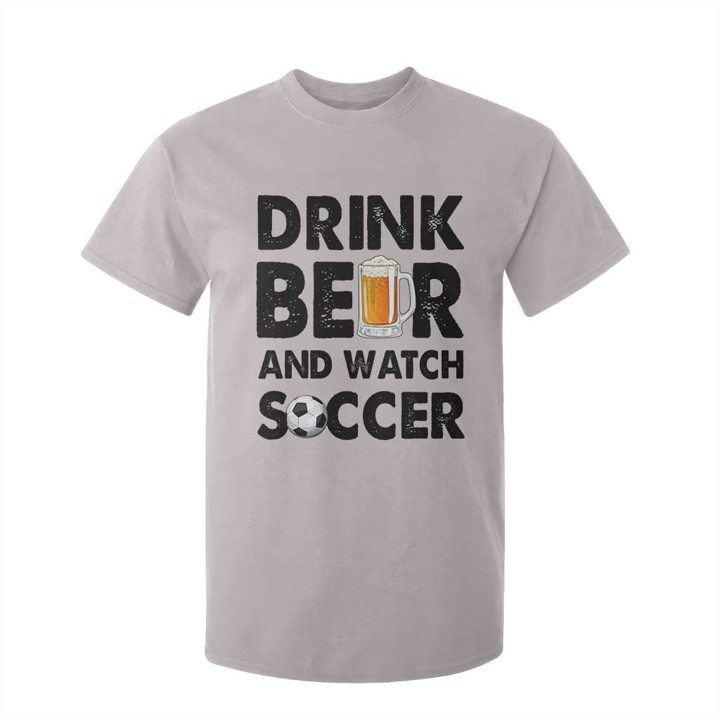 Drink Beer And Watch Soccer T Shirt For Kid Funny Beer Lover TS12 Ice Gray Print Your Wear