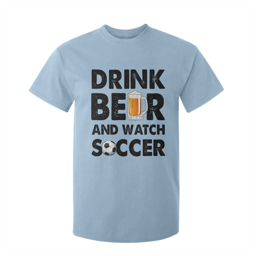Drink Beer And Watch Soccer T Shirt For Kid Funny Beer Lover TS12 Light Blue Print Your Wear