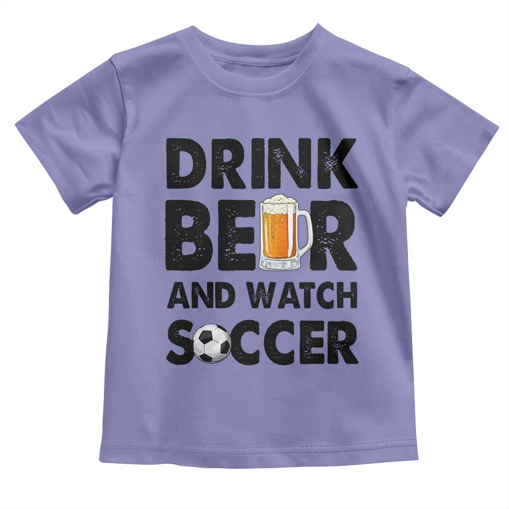 Drink Beer And Watch Soccer Toddler T Shirt Funny Beer Lover TS12 Violet Print Your Wear