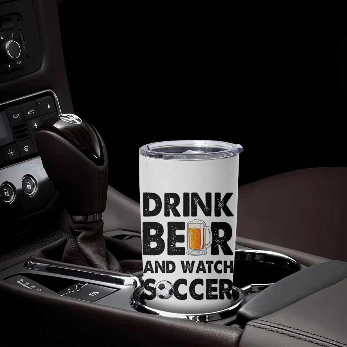 Drink Beer And Watch Soccer Tumbler Cup Funny Beer Lover TS12 Print Your Wear