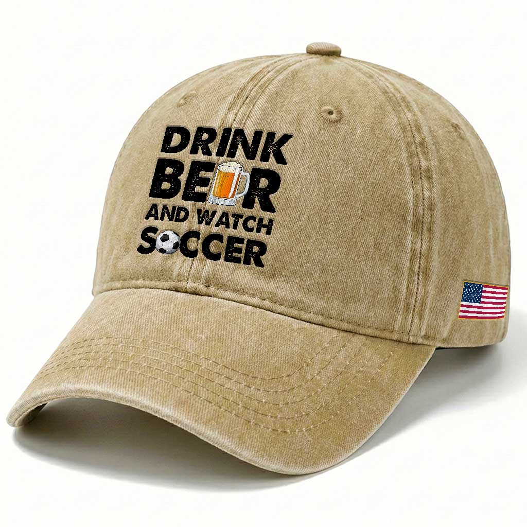 Drink Beer And Watch Soccer Washed Cotton Baseball Cap Funny Beer Lover TS12 Print Your Wear