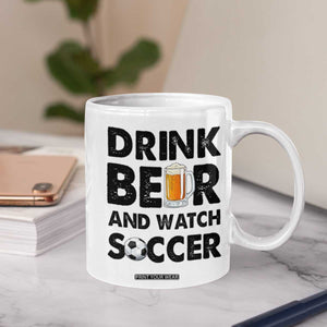 Drink Beer And Watch Soccer Coffee Mug Funny Beer Lover TS12 Print Your Wear