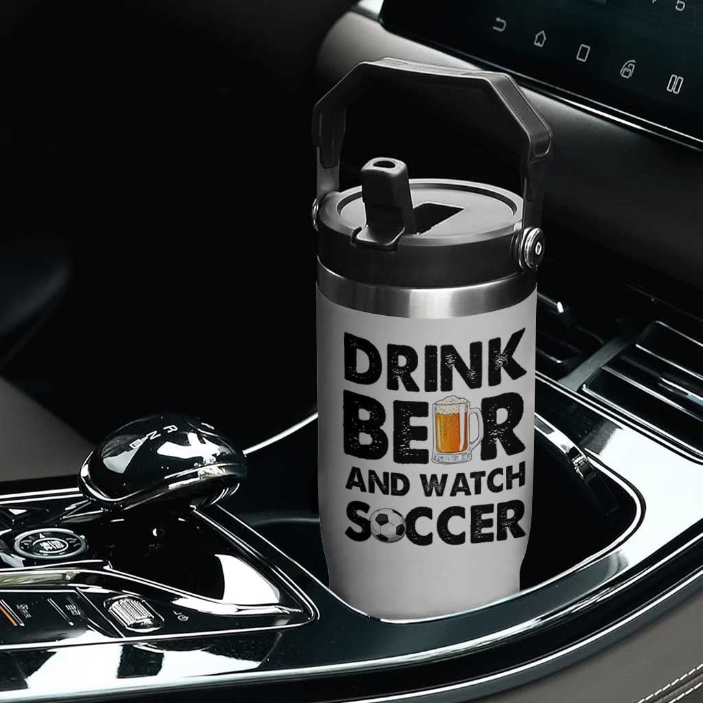 Drink Beer And Watch Soccer Flip Straw Tumbler Funny Beer Lover TS12 Print Your Wear
