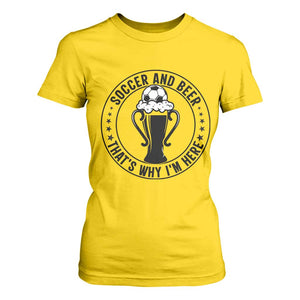 Soccer And Beer That Is Why I Am Here T Shirt For Women Funny Football Drinking Team TS12 Daisy Print Your Wear
