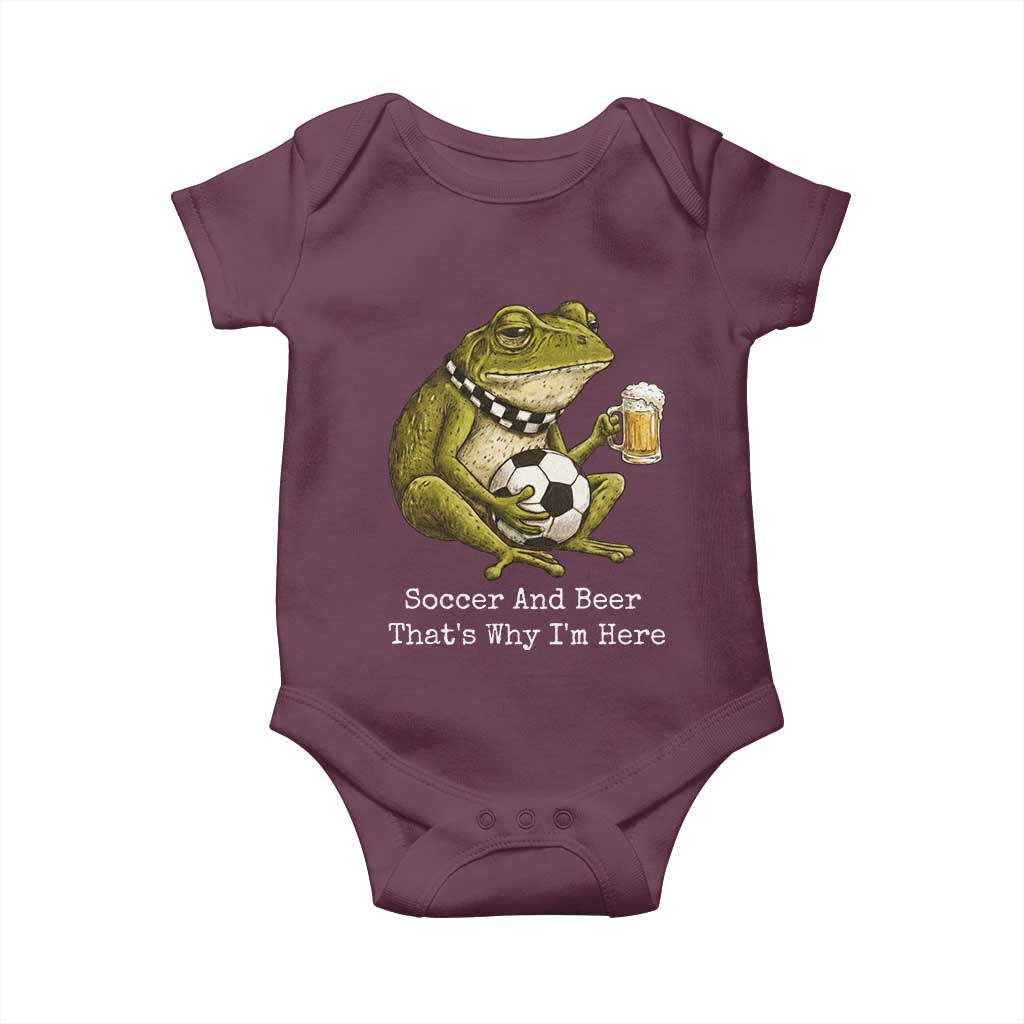 Funny Frog Lover Baby Onesie Soccer And Beer That Is Why I Am Here TS12 Maroon Print Your Wear