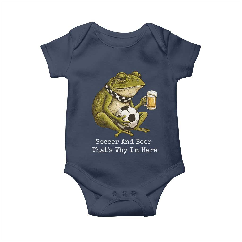 Funny Frog Lover Baby Onesie Soccer And Beer That Is Why I Am Here TS12 Navy Print Your Wear