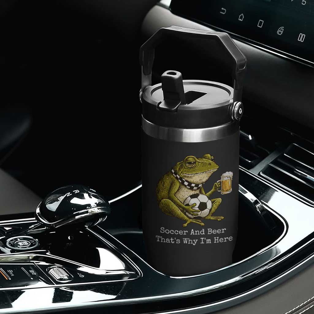 Funny Frog Lover Flip Straw Tumbler Soccer And Beer That Is Why I Am Here TS12 Print Your Wear
