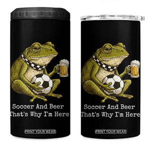 Funny Frog Lover 4 in 1 Can Cooler Tumbler Soccer And Beer That Is Why I Am Here TS12 One Size: 16 oz Black Print Your Wear