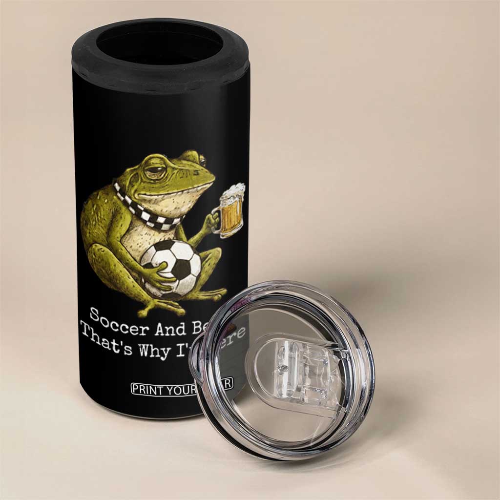 Funny Frog Lover 4 in 1 Can Cooler Tumbler Soccer And Beer That Is Why I Am Here TS12 Print Your Wear