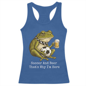 Funny Frog Lover Racerback Tank Top Soccer And Beer That Is Why I Am Here TS12 Royal Blue Print Your Wear