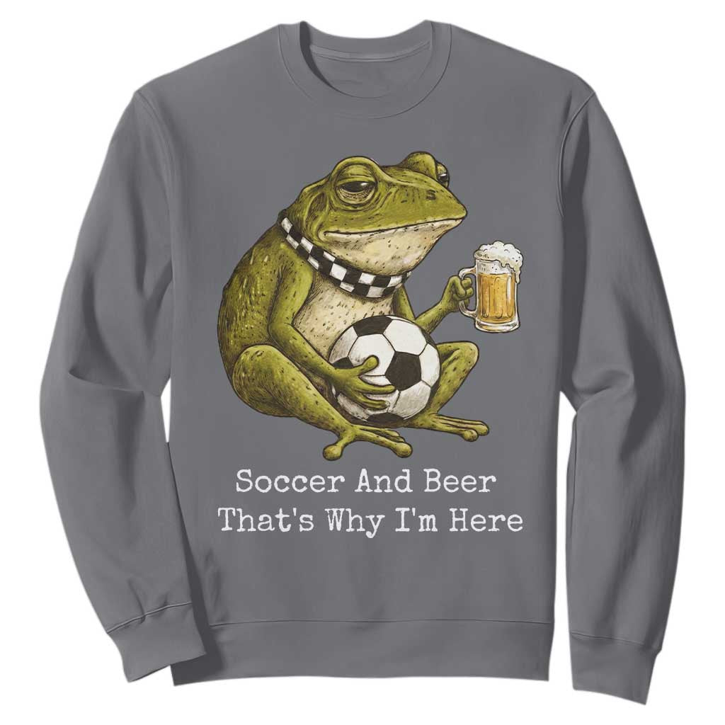 Funny Frog Lover Sweatshirt Soccer And Beer That Is Why I Am Here TS12 Charcoal Print Your Wear