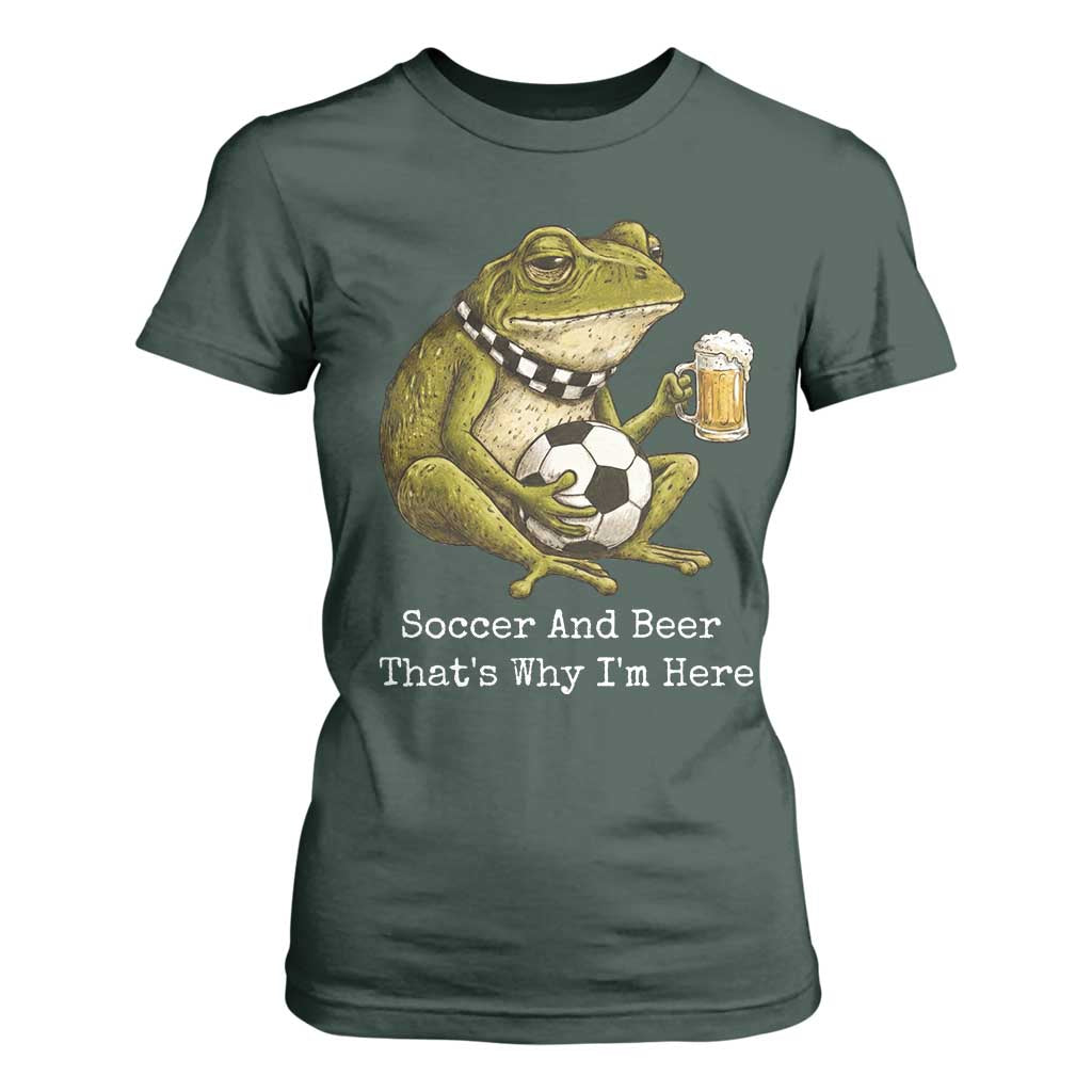 Funny Frog Lover T Shirt For Women Soccer And Beer That Is Why I Am Here TS12 Dark Forest Green Print Your Wear