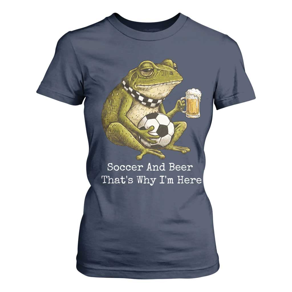 Funny Frog Lover T Shirt For Women Soccer And Beer That Is Why I Am Here TS12 Navy Print Your Wear