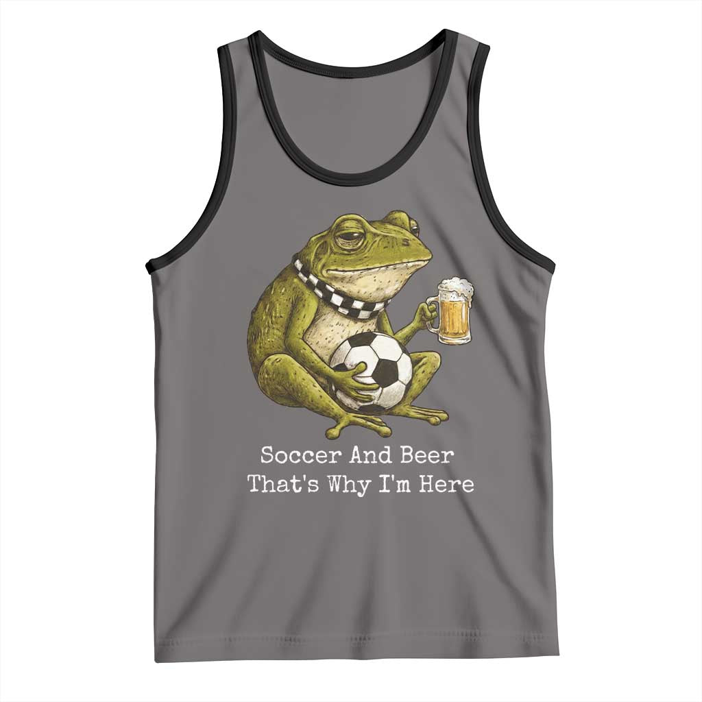 Funny Frog Lover Tank Top Soccer And Beer That Is Why I Am Here TS12 Deep Heather Black Print Your Wear