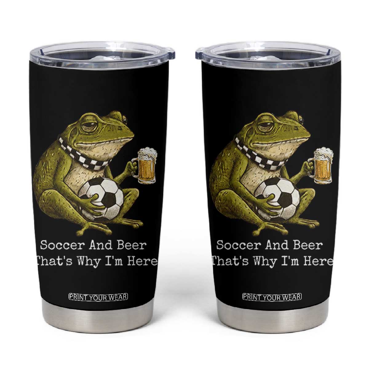 Funny Frog Lover Tumbler Cup Soccer And Beer That Is Why I Am Here TS12 Black Print Your Wear