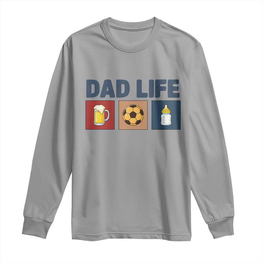 Dad Life Soccer Beer Baby Bottle Long Sleeve Shirt Fathers Day Gift TS12 Sport Gray Print Your Wear