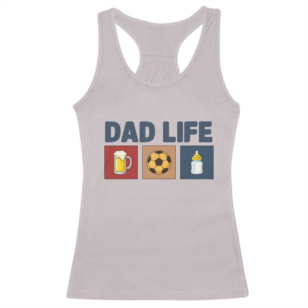 Dad Life Soccer Beer Baby Bottle Racerback Tank Top Fathers Day Gift TS12 Ice Gray Print Your Wear