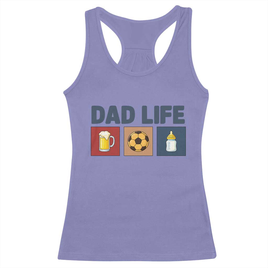 Dad Life Soccer Beer Baby Bottle Racerback Tank Top Fathers Day Gift TS12 Violet Print Your Wear