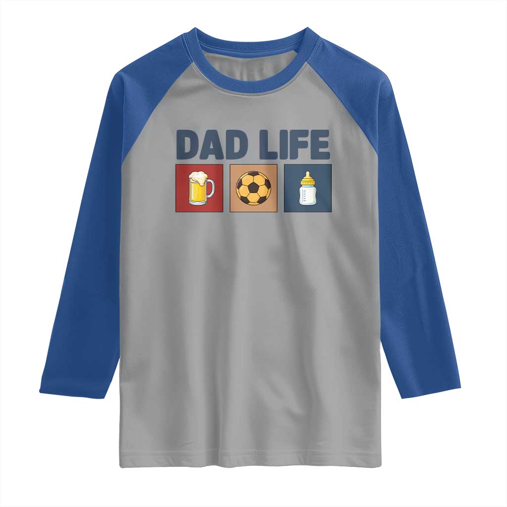 Dad Life Soccer Beer Baby Bottle Raglan Shirt Fathers Day Gift TS12 Sport Gray Royal Print Your Wear