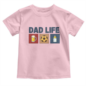 Dad Life Soccer Beer Baby Bottle Toddler T Shirt Fathers Day Gift TS12 Light Pink Print Your Wear