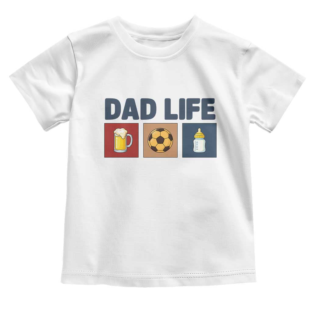 Dad Life Soccer Beer Baby Bottle Toddler T Shirt Fathers Day Gift TS12 White Print Your Wear