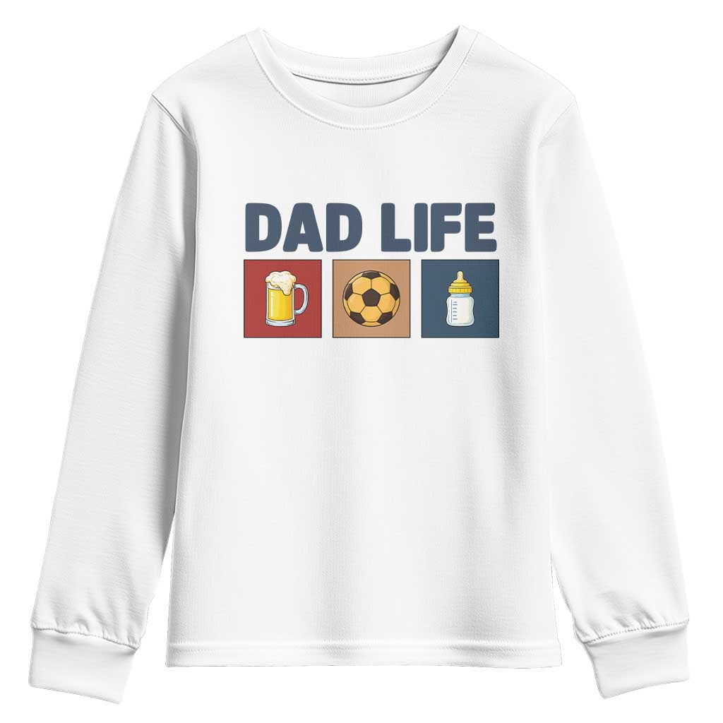 Dad Life Soccer Beer Baby Bottle Youth Sweatshirt Fathers Day Gift TS12 White Print Your Wear