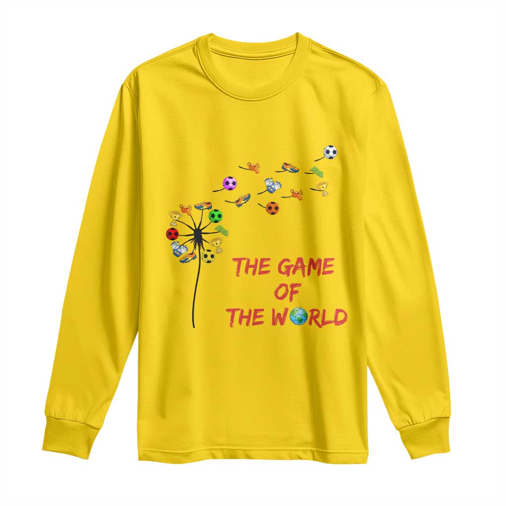 Soccer Dandelion Flower Long Sleeve Shirt The Game Of The World TS12 Daisy Print Your Wear