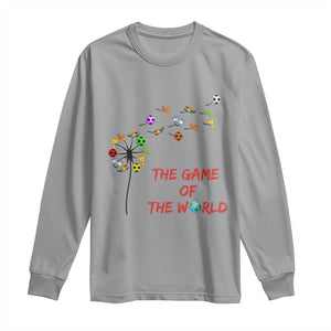 Soccer Dandelion Flower Long Sleeve Shirt The Game Of The World TS12 Sport Gray Print Your Wear