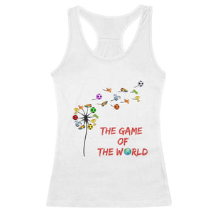 Soccer Dandelion Flower Racerback Tank Top The Game Of The World TS12 White Print Your Wear