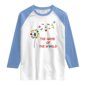 Soccer Dandelion Flower Raglan Shirt The Game Of The World TS12 White Carolina Blue Print Your Wear